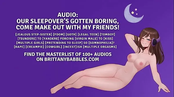 Klip berkendara Audio: Our Sleepover’s Gotten Boring, Come Make Out With My Friends HD